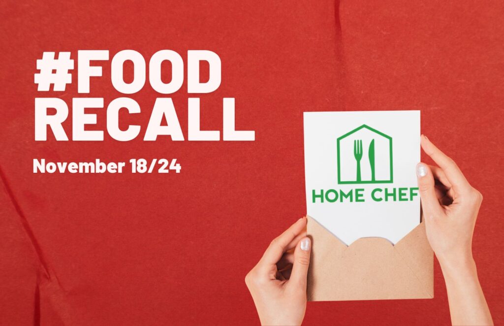 Red background with big white letters that read Food Recall November 18/24 and two hands holding an open envelope with green logo of a house with a fork and knife in it and letters that read Home Chef