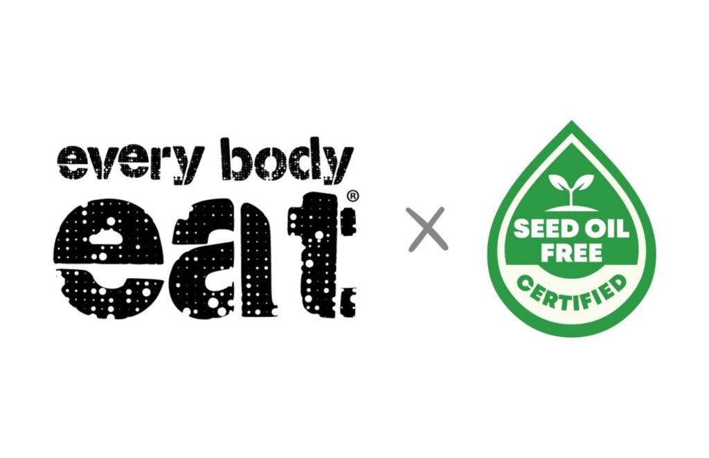 Everybody Eat x Seed Oil Free Certified