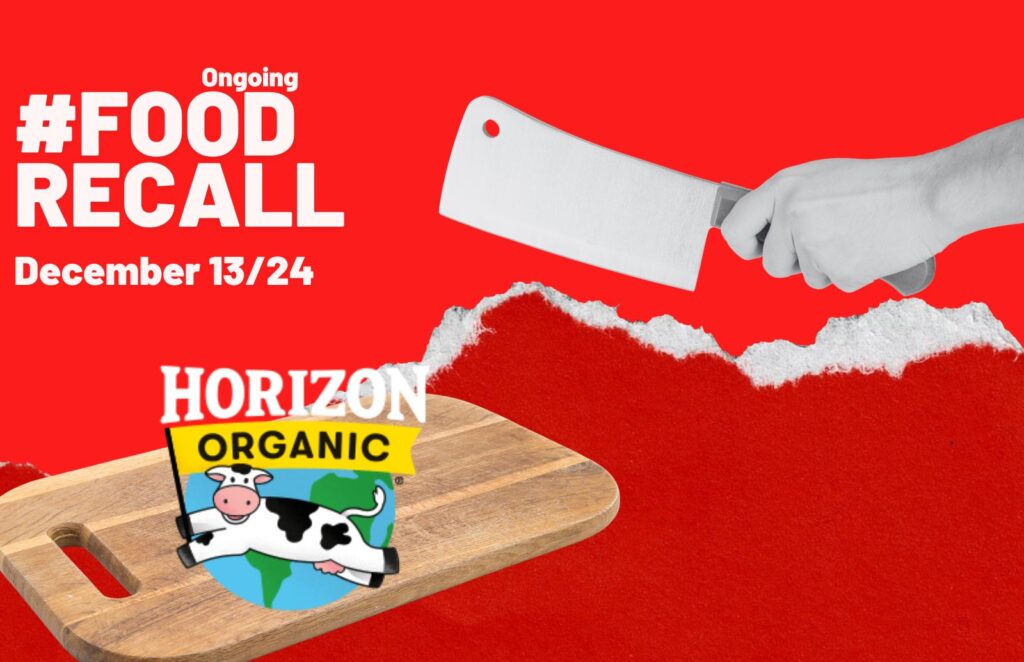 Food Recall Ongoing December 13/24 Horizon Organic