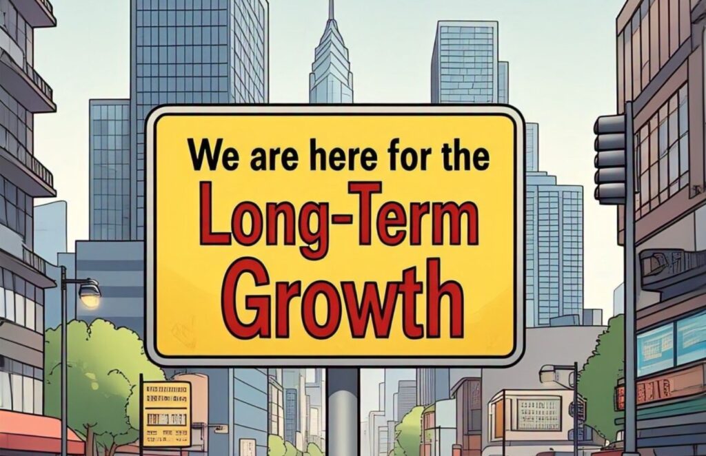 A street sign that says: we are here for the long term growth