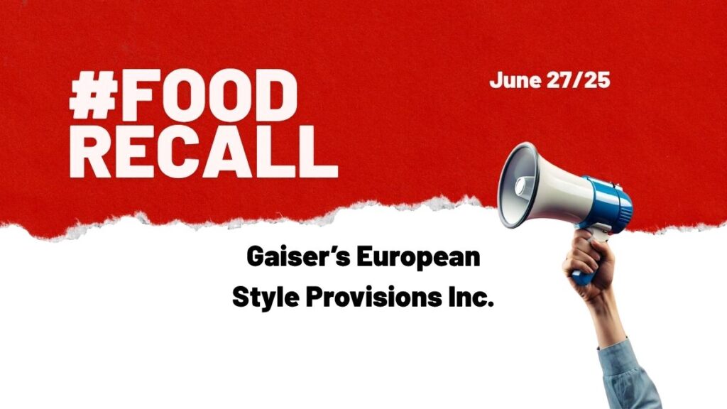 Gaiser’s European Style Provisions Inc. Recall