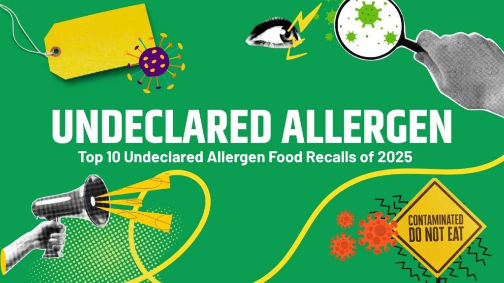 Undeclared Allergen Top 10 Undeclared Allergen Food Recalls 2025