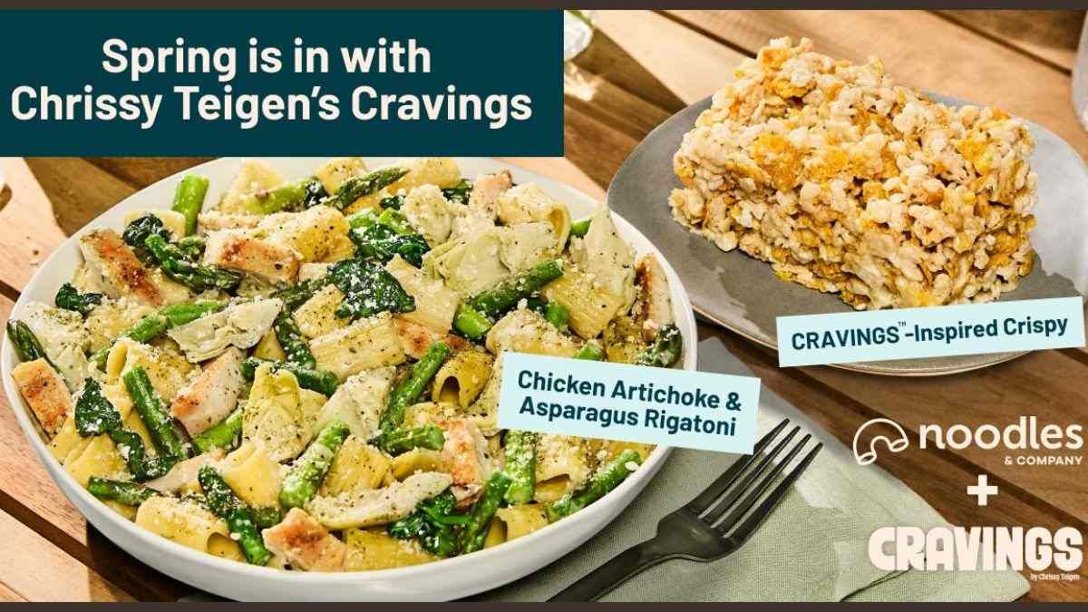 Noodles & Company, CRAVINGS by Chrissy Teigen Launch Limited-Time Spring Menu Collaboration